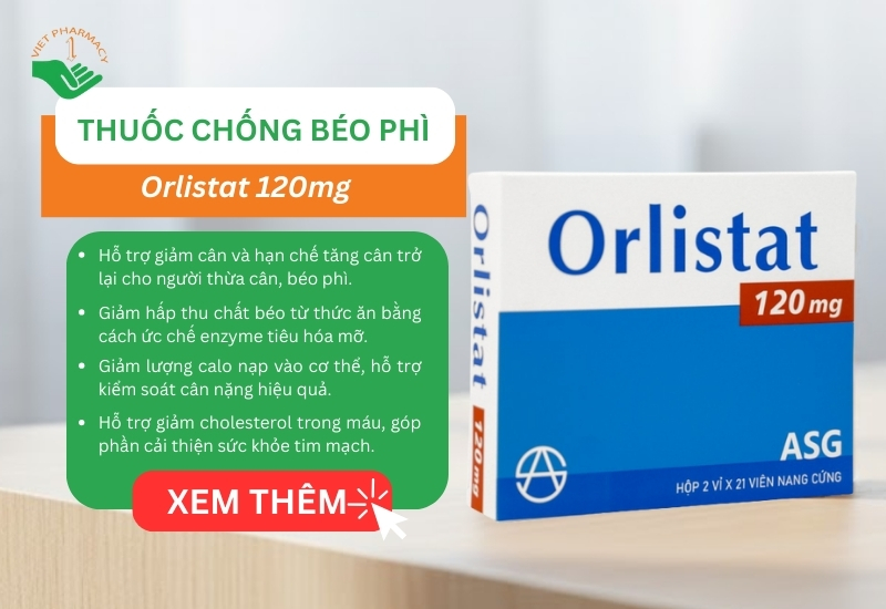 Thuốc Orlistat 120mg chống béo phì (Hộp 2 vỉ x 21 viên)