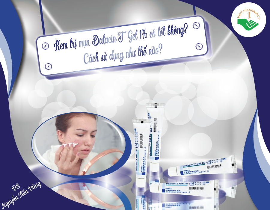 kem-tri-mun-dalacin-t-gel-1-phan-tram-co-tot-khong-cach-su-dung-nhu-the-nao-1 Kem trị mụn Dalacin T Gel 1% có tốt không? Cách sử dụng như thế nào?