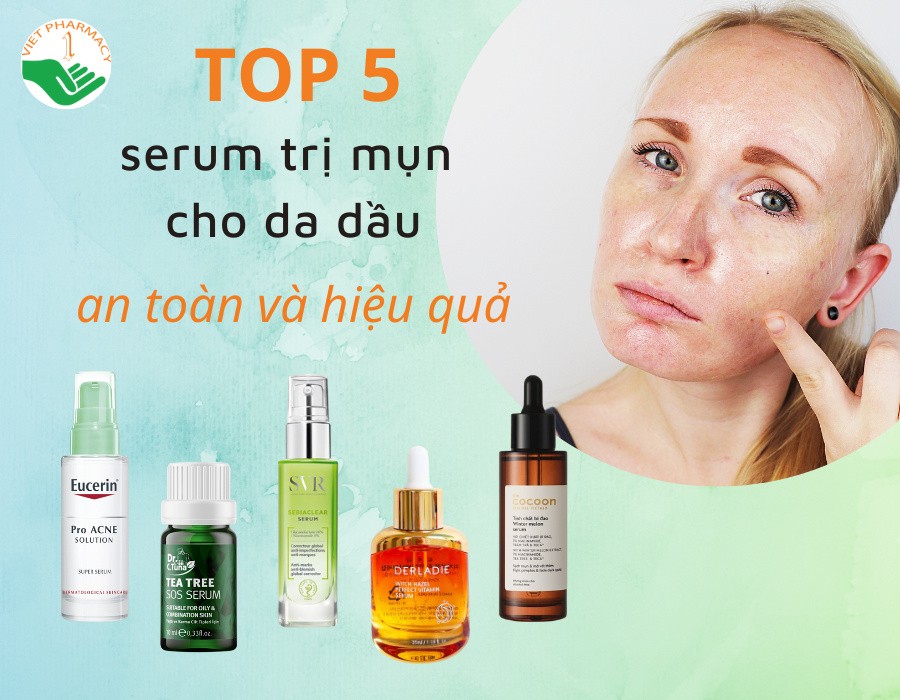 serum-tri-mun-cho-da-dau-an-toan-va-hieu-qua-1 Top 5 serum trị mụn cho da dầu an toàn và hiệu quả