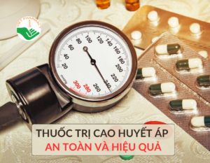 Top 10 TPCN, thuốc huyết áp cao an toàn và hiệu quả thuoc-huyet-ap-cao-tot-nhat-3