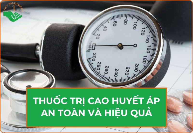 thuốc huyết áp cao tốt nhất