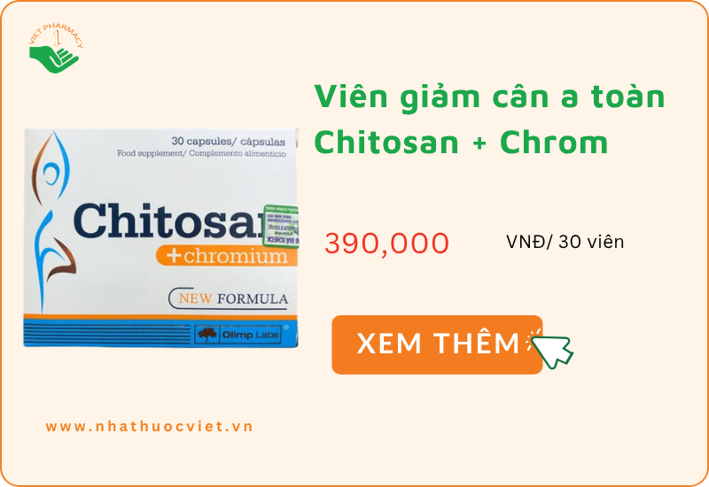 Viên giảm cân cấp tốc an toàn Chitosan + Chrom
