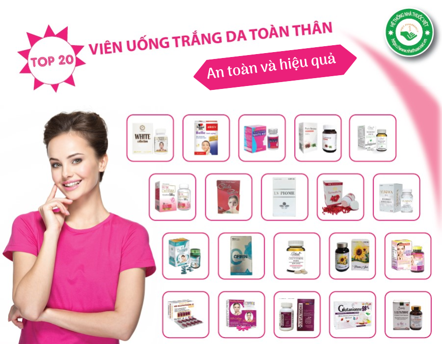 Các viên uống trắng da tốt an toàn và hiệu quả trên thị trường hiện nay