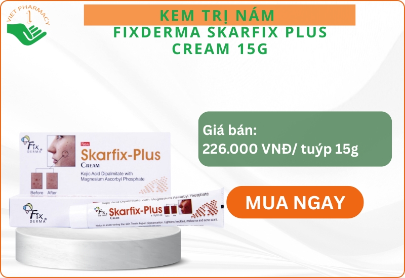 Kem hỗ trợ trị nám Fixderma Skarfix Plus Cream