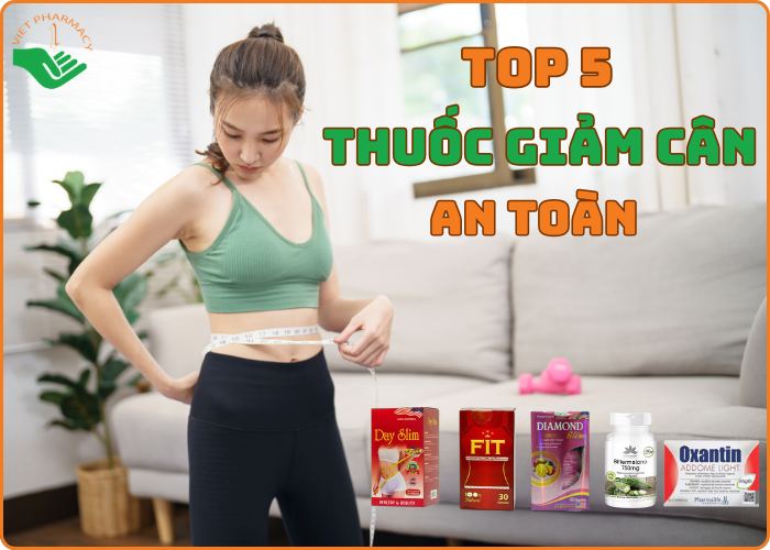 5 loại thuốc giảm cân an toàn được nhiều khách hàng phản hồi tích cực