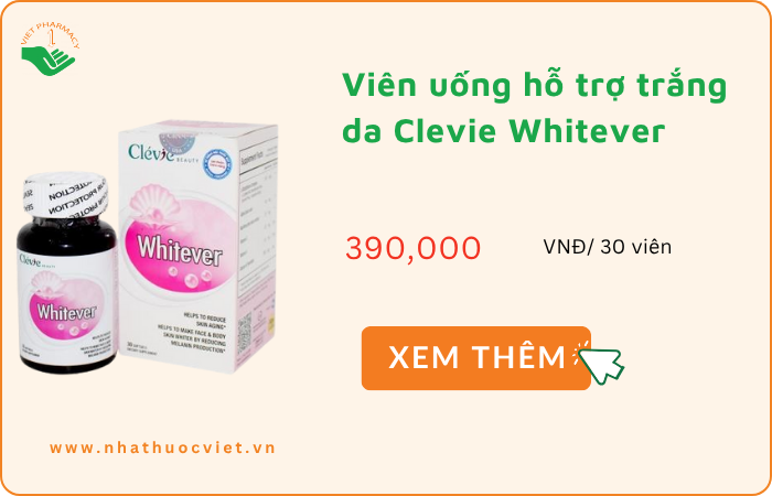 Viên uống hỗ trợ trắng da Clevie Whitever