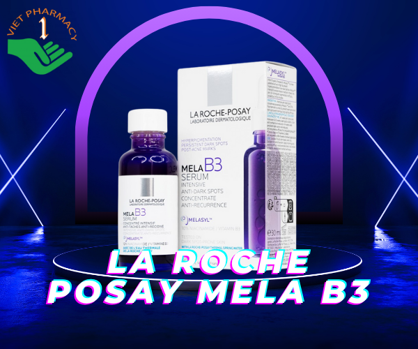 Tinh chất dưỡng da mềm mịn, mờ thâm nám, da sáng và đều màu La Roche-Posay Mela B3 ( Hộp 30ml)