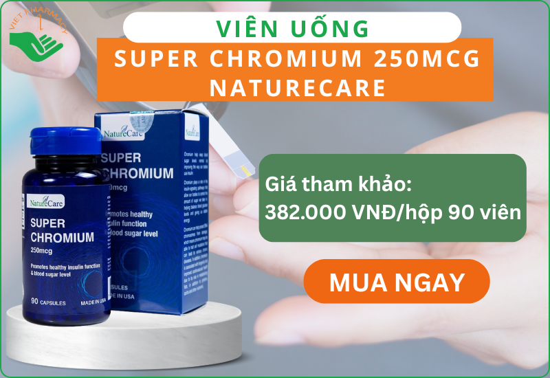 Viên uống Super Chromium 250mcg NatureCare hỗ trợ cân bằng đường huyết