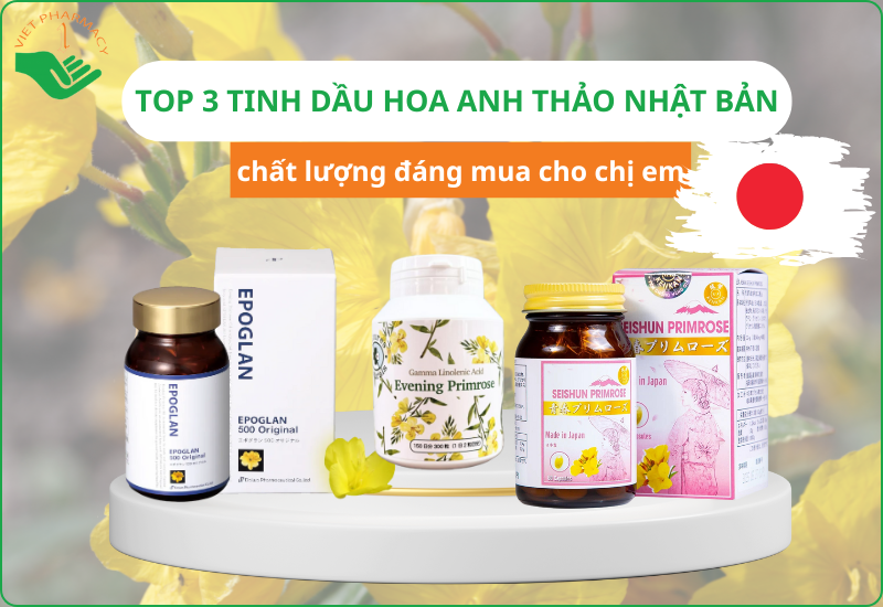 TOP 3 tinh dầu hoa anh thảo Nhật Bản chất lượng đáng mua cho chị em