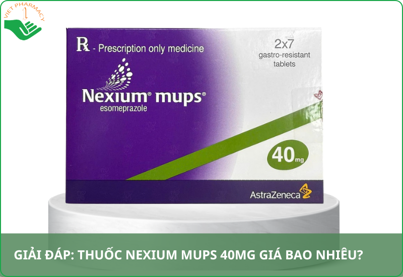 Thuốc Nexium Mups 40mg giá bao nhiêu?