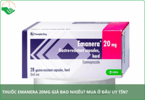 Thuốc Emanera 20mg giá bao nhiêu?