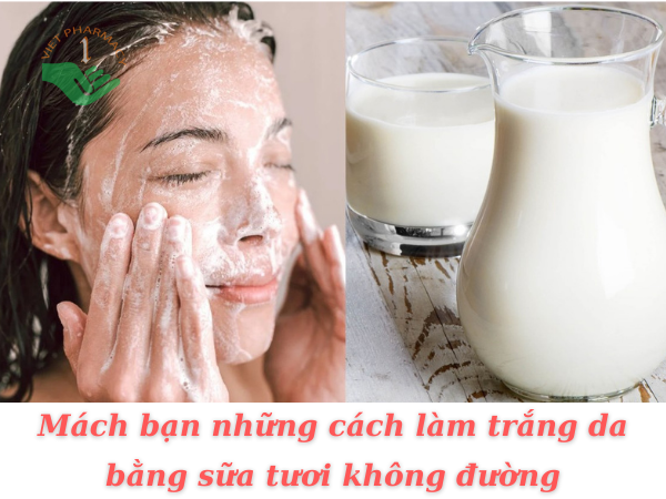 Cách làm trắng da bằng sữa tươi không đường được nhiều chị em ưa chuộng