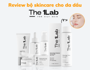 bo-skincare-cho-da-dau-the-1lab