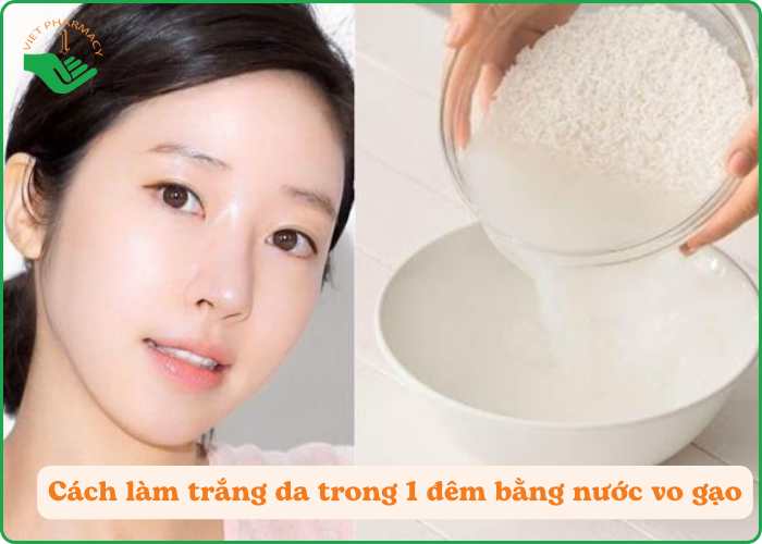 Cách làm trắng da cấp tốc sau 1 đêm bằng nước vo gạo