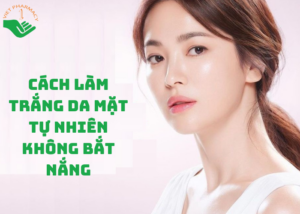 cach-lam-trang-da-mat-tu-nhien-khong-bat-nang
