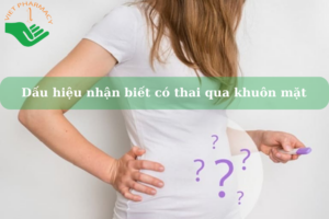 dau-hieu-nhan-biet-co-thai-qua-khuon-mat