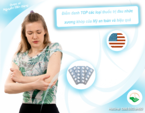 diem-danh-top-cac-loai-thuoc-tri-dau-nhuc-xuong-khop-cua-my-an-toan-va-hieu-qua