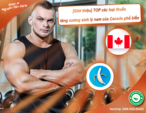 gioi-thieu-top-cac-loai-thuoc-tang-cuong-sinh-ly-nam-cua-canada-pho-bien