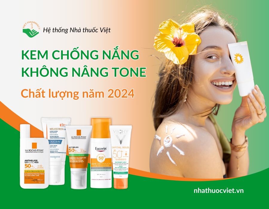 Kem chống nắng không nâng tone chất lượng năm 2024