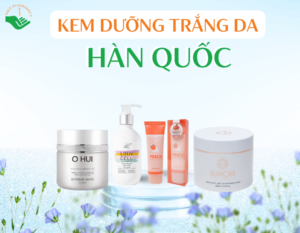 kem-duong-trang-da-han-quoc