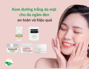 kem-duong-trang-da-mat-cho-da-ngam-den