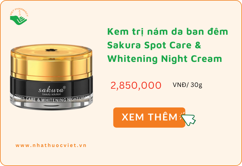 Kem trị nám chân sâu của Nhật Sakura Spots Care Whitening Night Cream