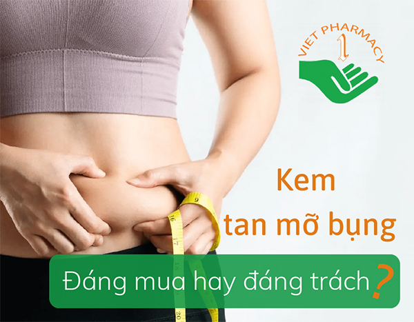 Kem tan mỡ bụng - Đáng mua hay đáng trách?