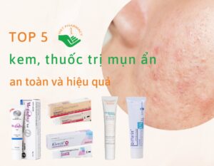kem-thuoc-tri-mun-an-hieu-qua-duoc-bac-si-khuyen-dung