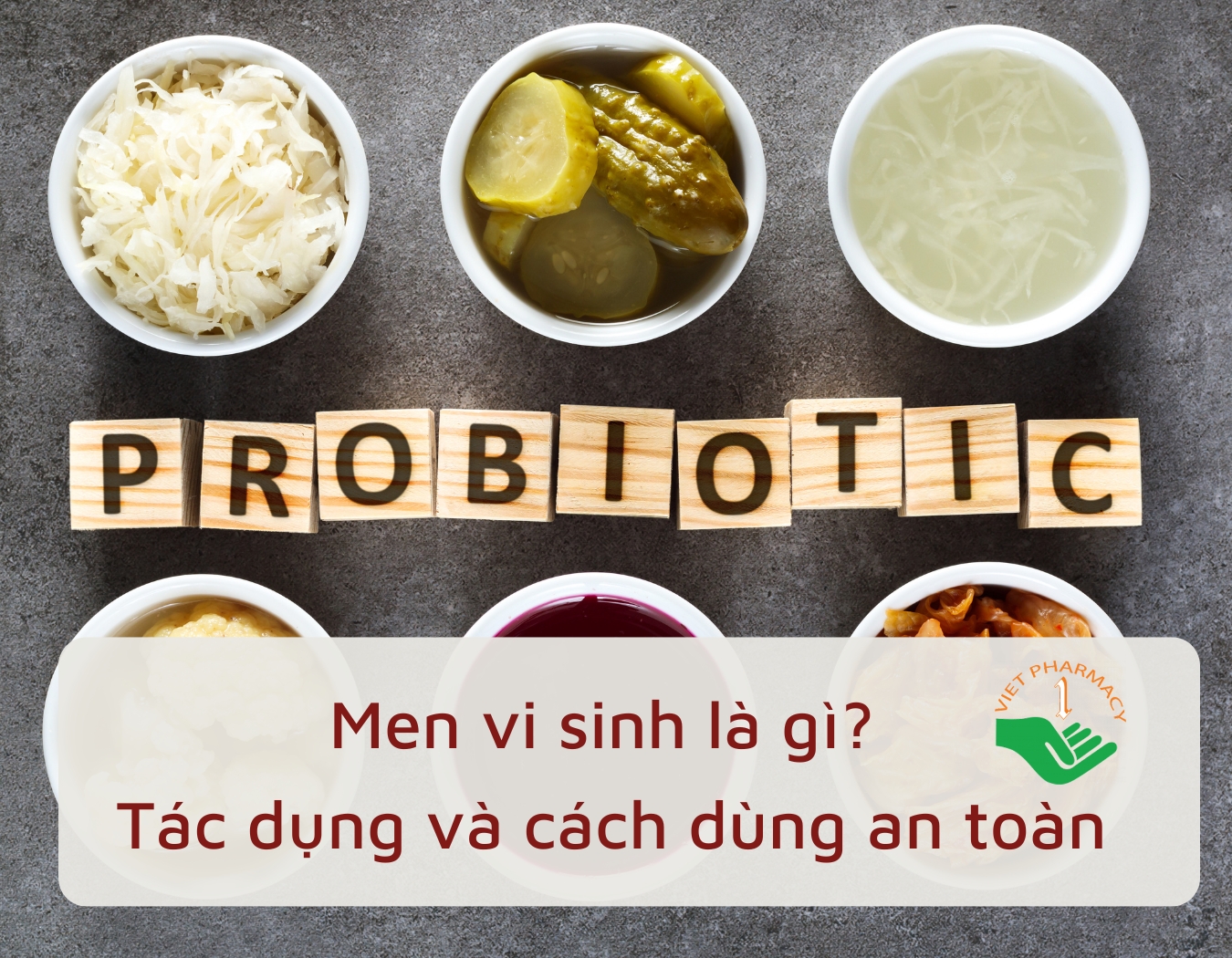 Men vi sinh - Tác dụng và cách dùng an toàn