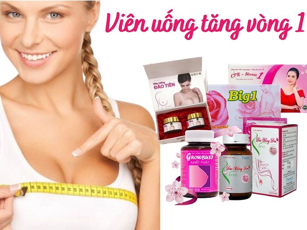 Review top 6 viên uống tăng vòng 1 hiệu quả nhất hiện nay được tin dùng