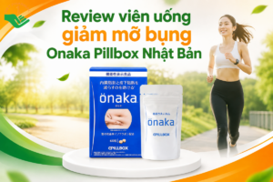 Review viên uống giảm mỡ bụng Onaka Pillbox Nhật Bản
