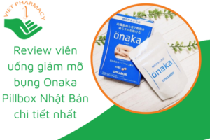 review-vien-uong-giam-mo-bung-onaka-pillbox-nhat-ban