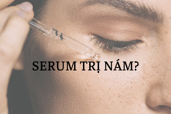 Serum trị nám là gì?