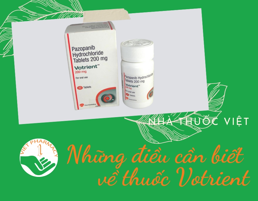 Thuốc Votrient là những điều cần biết