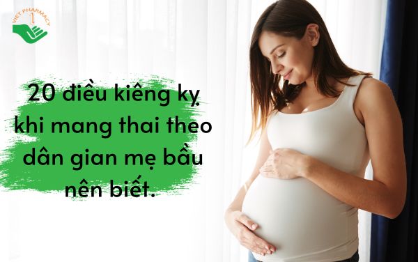 tong-hop-20-dieu-kieng-ki-khi-mang-thai-theo-nhan-gian-ma-cac-me-bau-nen-biet-1 20 điều kiêng kỵ khi mang thai theo dân gian mà các mẹ bầu nên biết