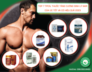 top-7-tpcn-thuoc-tang-cuong-sinh-ly-nam-cua-uc-tot-va-co-hieu-qua-2023