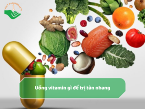 uong-vitamin-gi-de-tri-tan-nhang