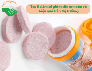 vien-sui-giam-can-an-toan-va-hieu-qua-tren-thi-truong