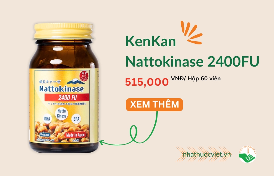 Viên uống tăng cường lưu thông máu KenKan Nattokinase 2400FU