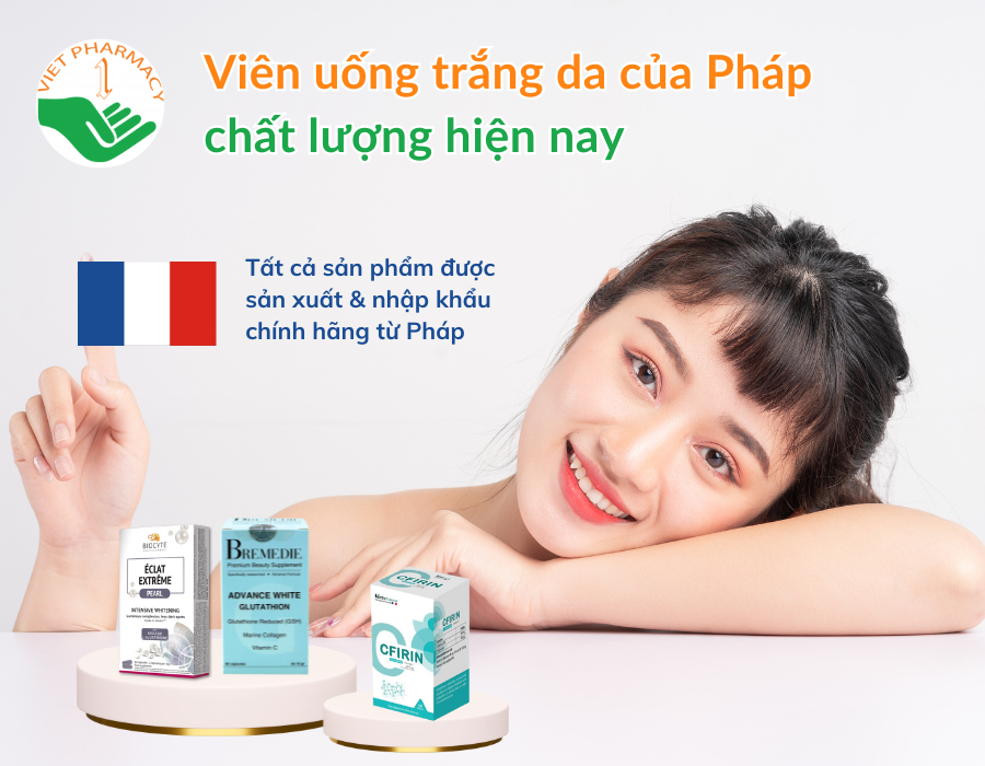 Viên uống trắng da của Pháp chất lượng hiện nay