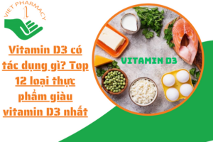 vitamin-d3-co-tac-dung-gi-top-12-loai-thuc-pham-giau-vitamin-d3-nhat