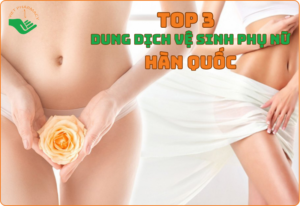 Top 3 dung dịch vệ sinh phụ nữ Hàn Quốc được bác sĩ phụ sản khuyên dùng
