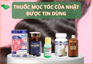 Top 5 thuốc mọc tóc của Nhật Bản chất lượng và an toàn
