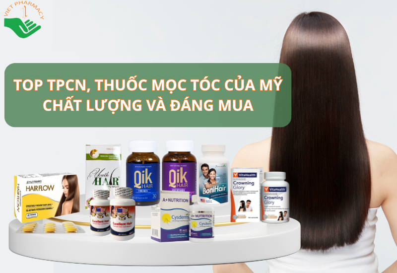Top 7 TPCN, thuốc mọc tóc của Mỹ tốt nhất đáng mua hiện nay