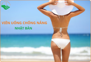 Top 5 viên uống chống nắng Nhật Bản tốt nhất hiện nay