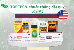 TOP 5 TPCN, thuốc chống đột quỵ của Mỹ​ hiệu quả được tin dùng 2025