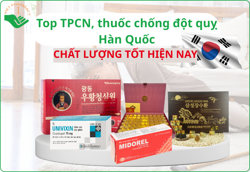 Điểm danh 5 TPCN, thuốc chống đột quỵ Hàn Quốc chất lượng 2025