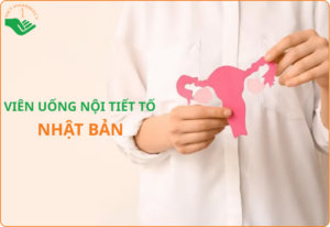viên uống nội tiết tố của Nhật​