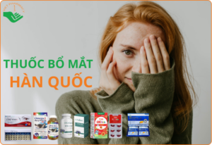 Top 5 thuốc bổ mắt Hàn Quốc tốt nhất hiện nay