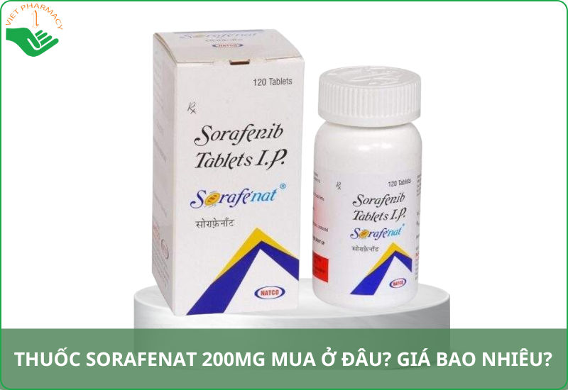 Thuốc Sorafenat 200mg mua ở đâu tốt và chính hãng? Giá bao nhiêu?